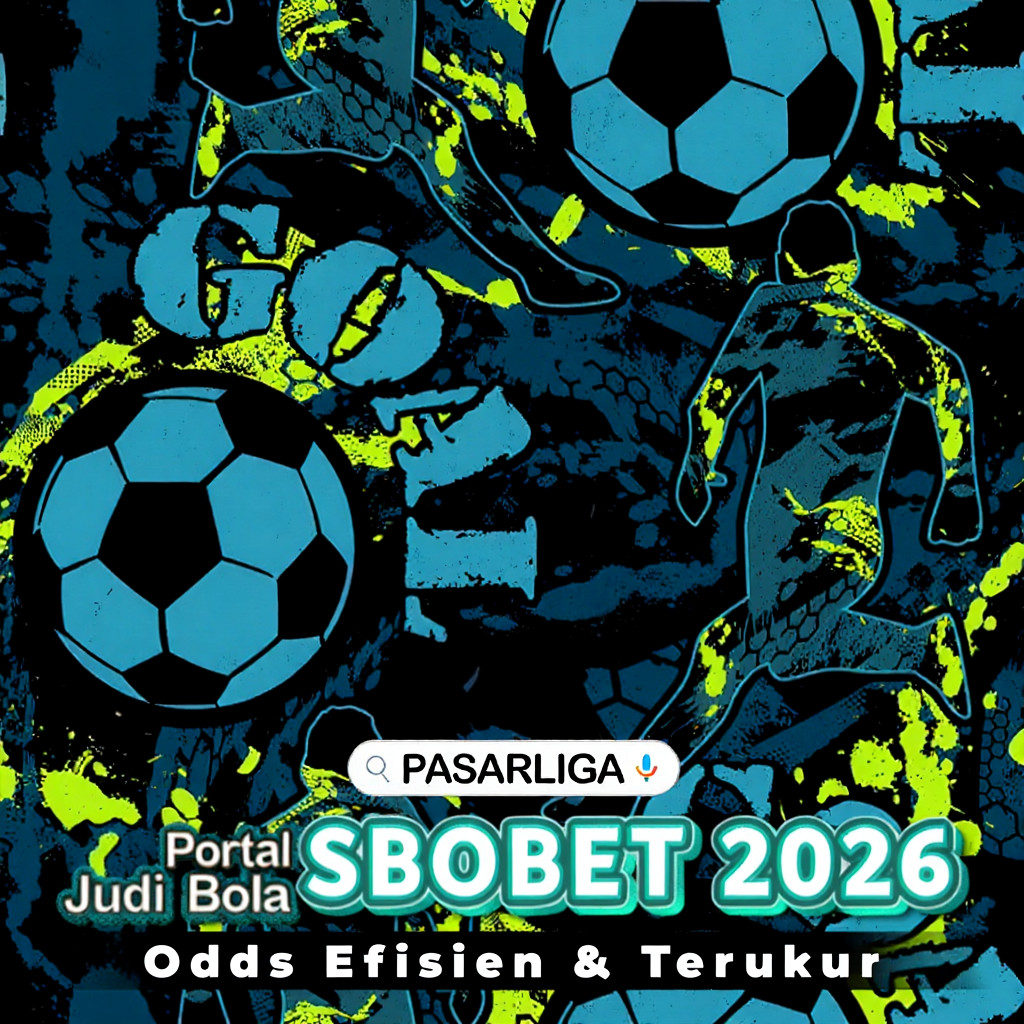 Pasarliga Portal Judi Bola SBOBET 2026 dengan Odds Efisien dan Terukur